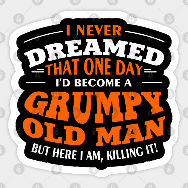 Grumpy Old Man Sassy Elder Vibe Sticker by Anticorporati